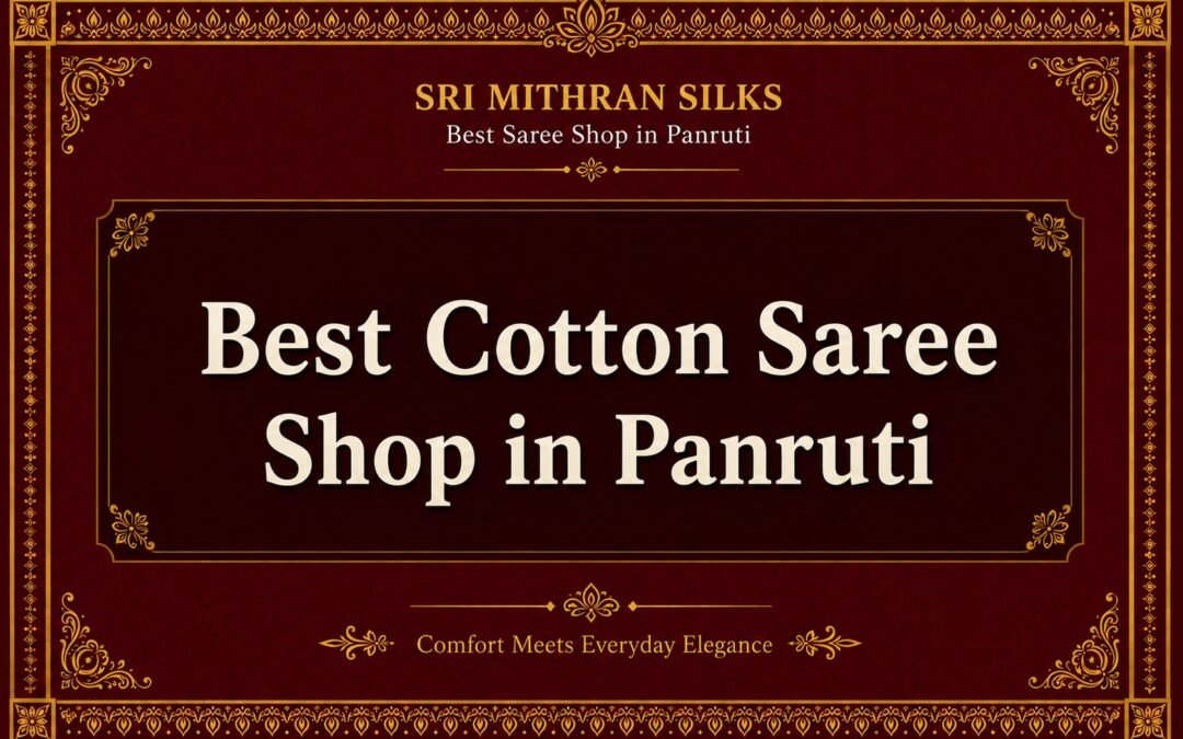 Best Cotton Saree Shop In Panruti