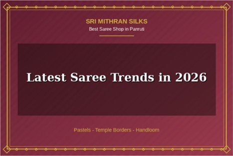 Latest Saree Trends in 2026: What Every Shopper Should Know